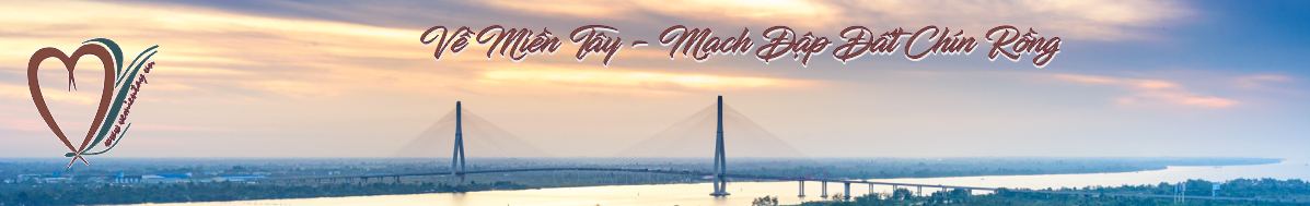Về Miền Tây - Mạch Đập Đất Chín Rồng